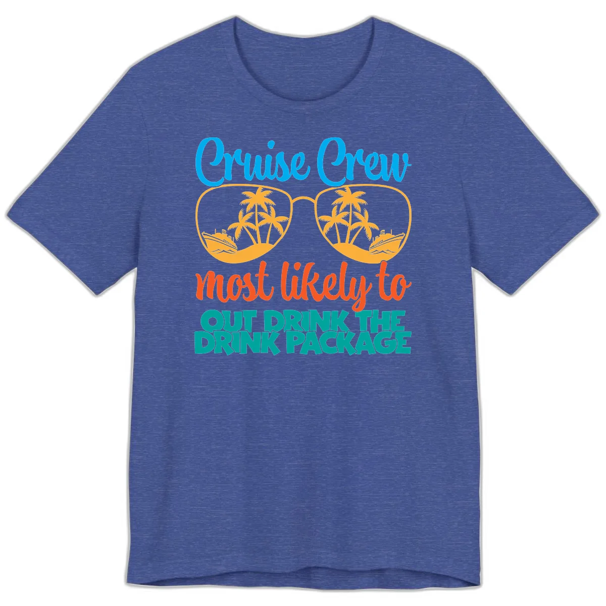 Cruise Crew Most Likely To Drink Package Premium T-Shirt in Heather True Royal