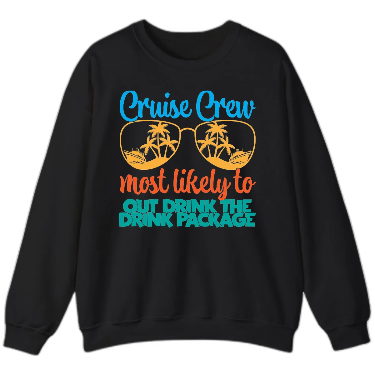Cruise Crew Most Likely To Drink Package Sweatshirt in Black