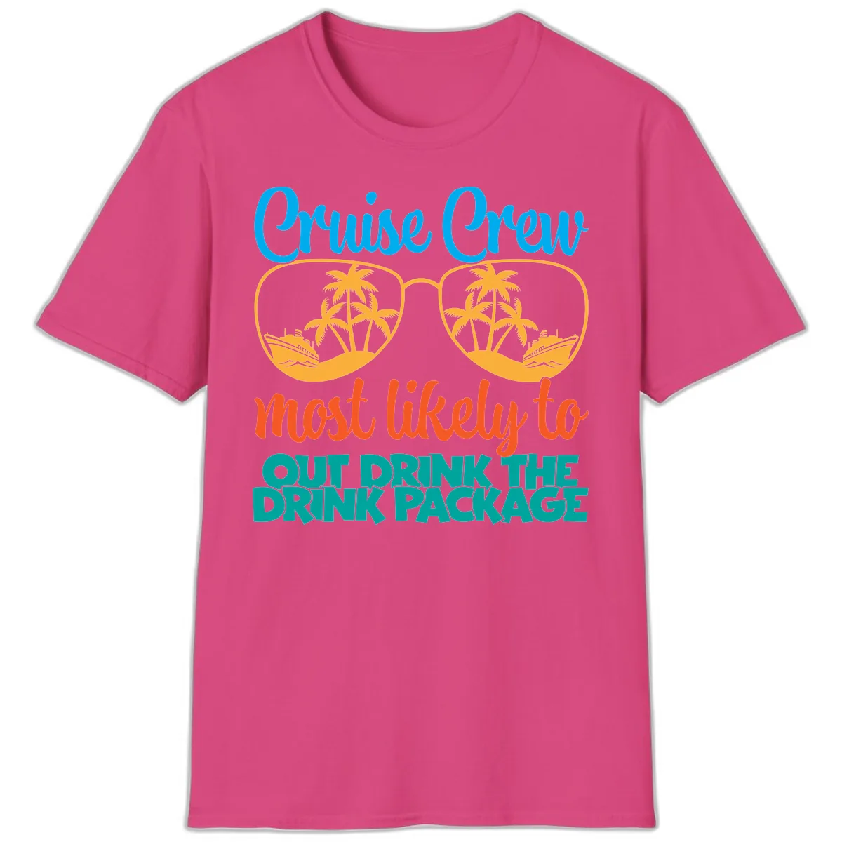 Cruise Crew Most Likely To Drink Package T-Shirt in Heliconia