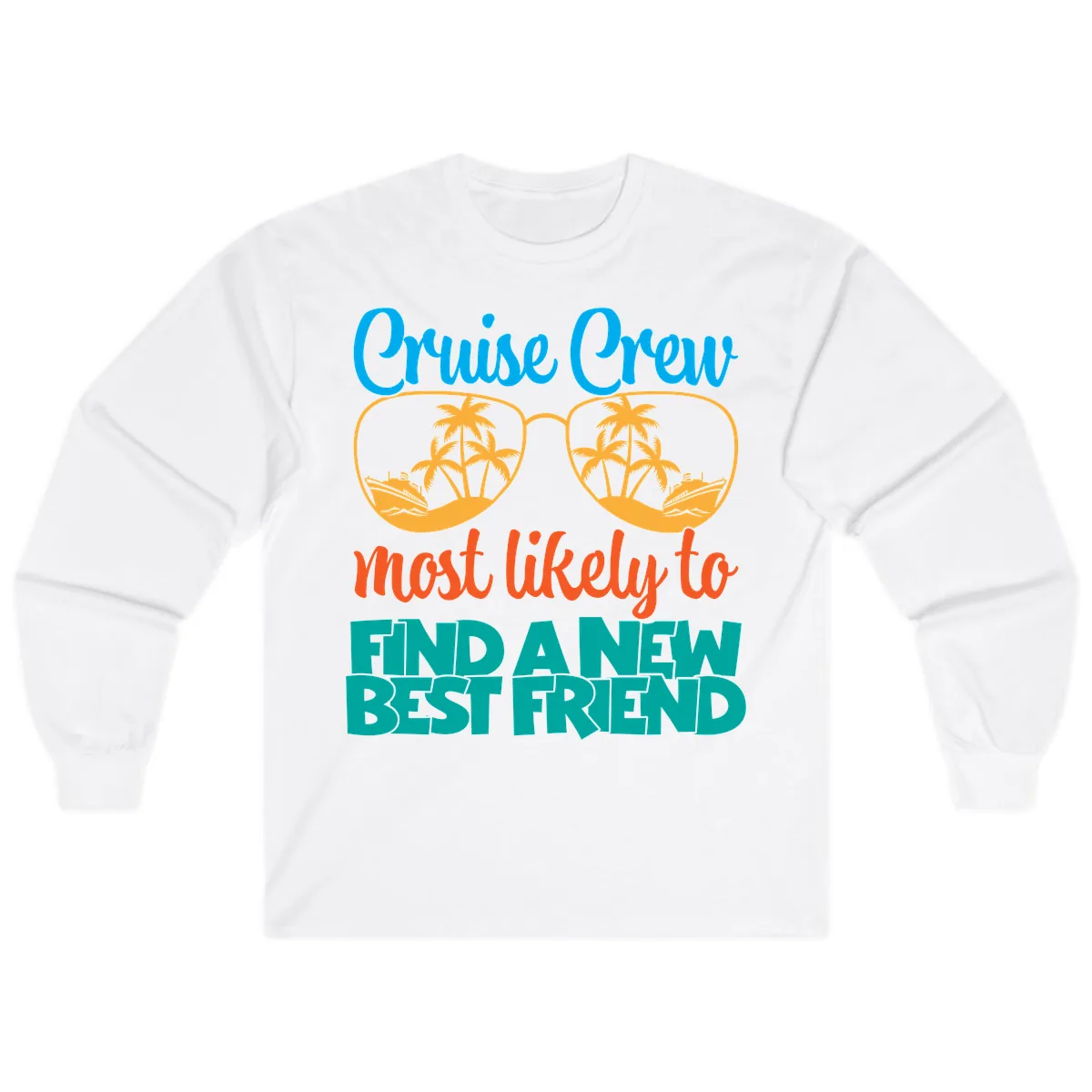 Cruise Crew Most Likely to Find a New Best Friend Long Sleeve in White