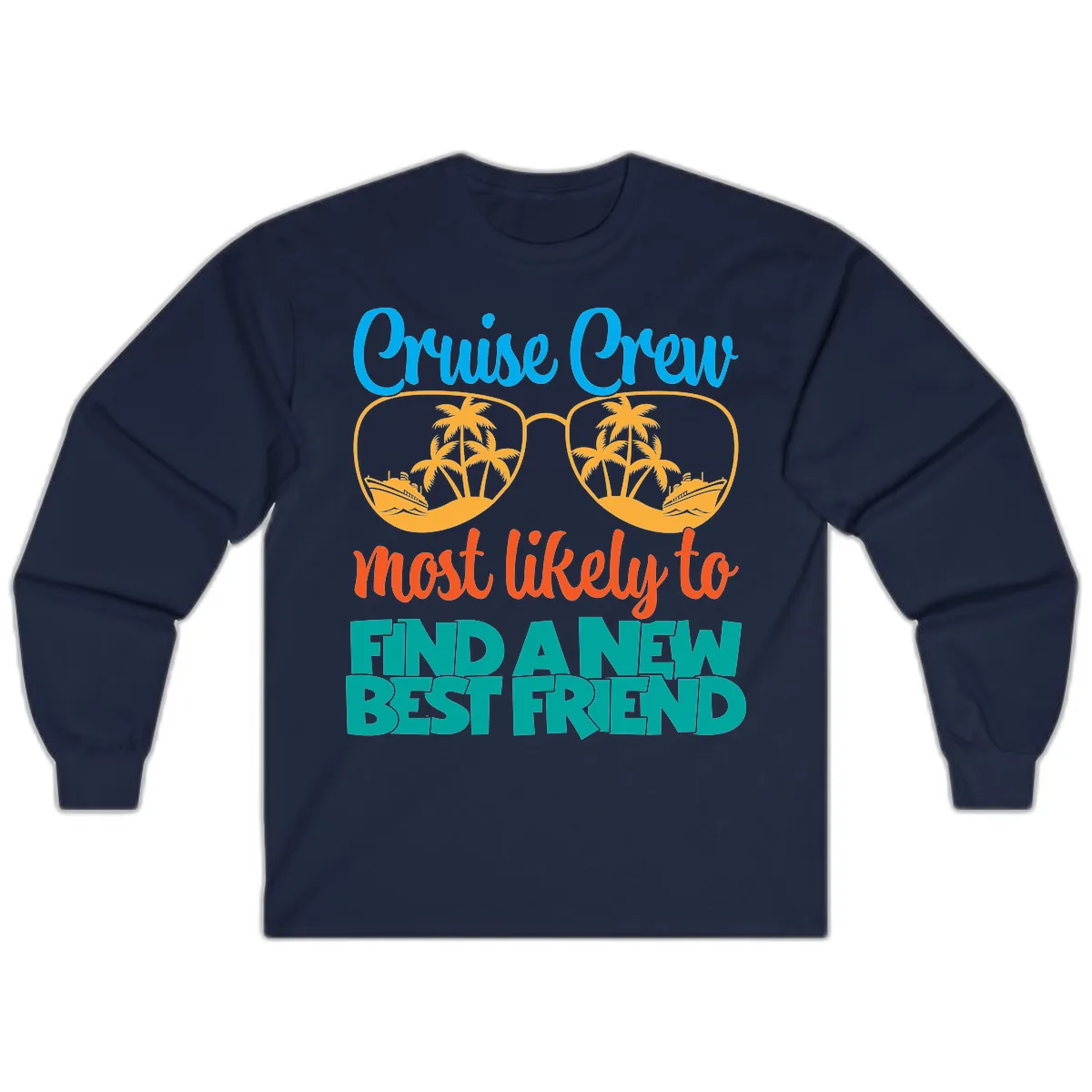 Cruise Crew Most Likely to Find a New Best Friend Long Sleeve in Navy