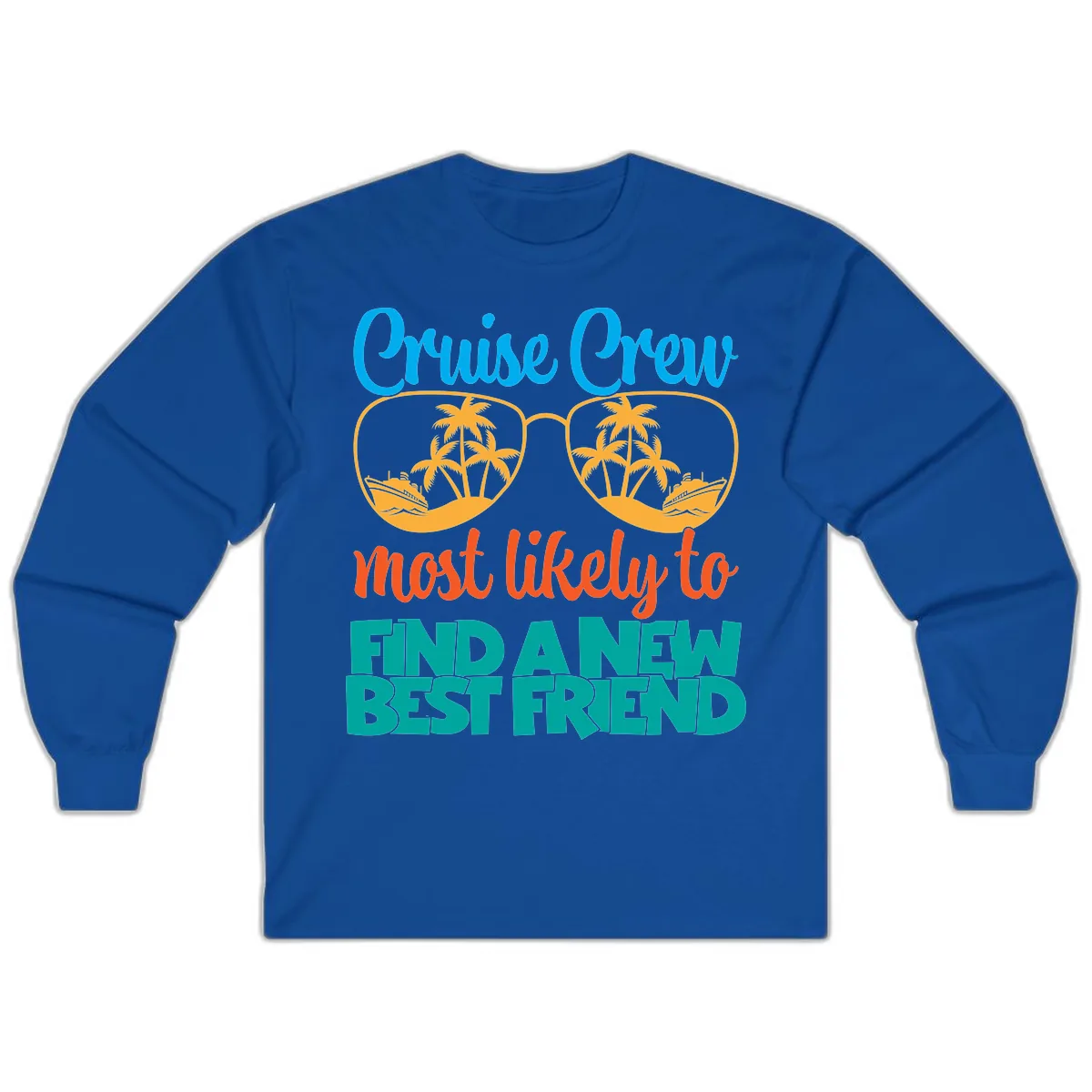 Cruise Crew Most Likely to Find a New Best Friend Long Sleeve in Royal