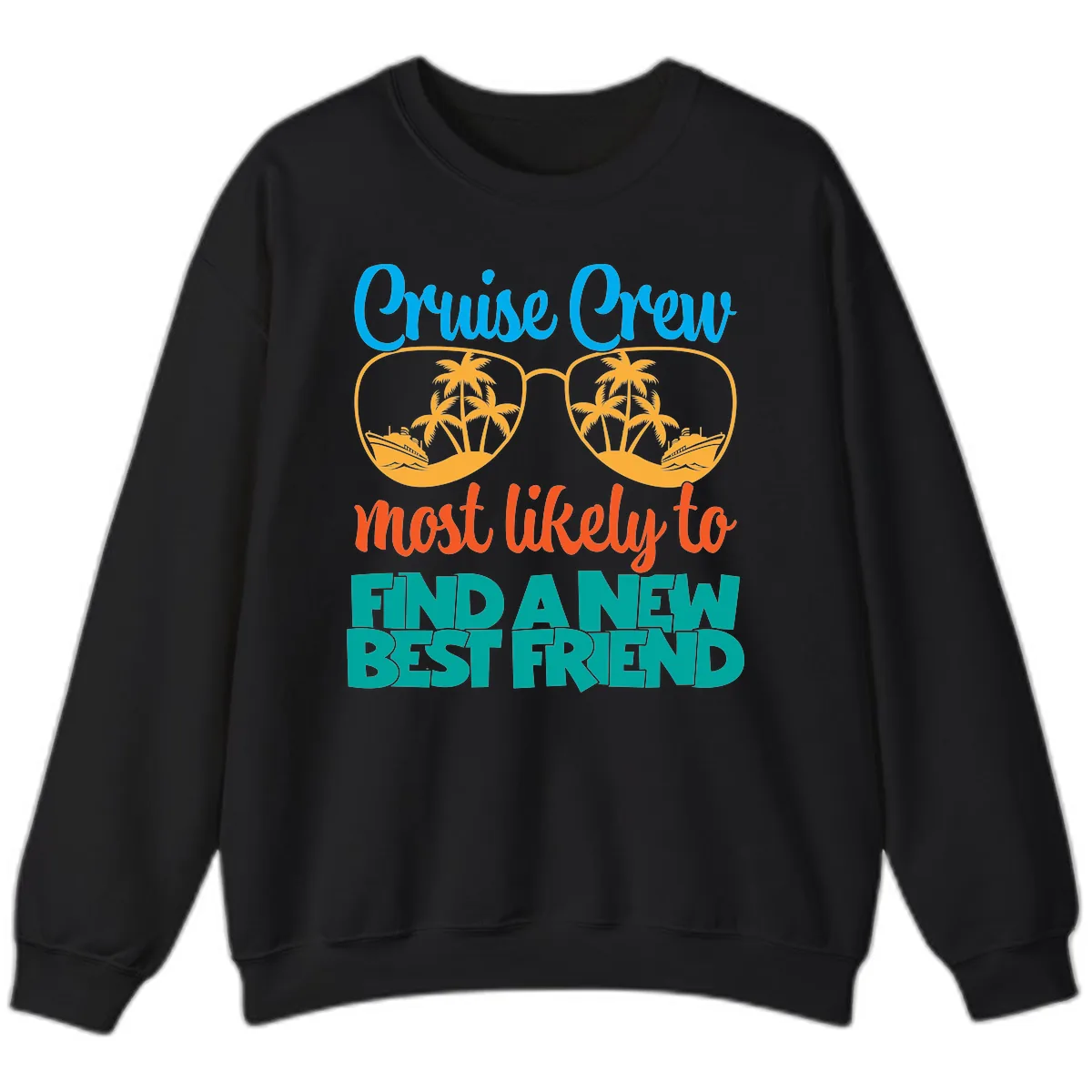 Cruise Crew Most Likely to Find a New Best Friend Sweatshirt in Black
