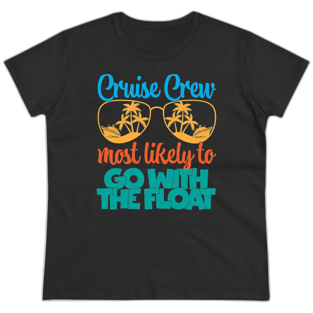 Cruise Crew Most Likely To Go With The Float Ladies Tee in Black