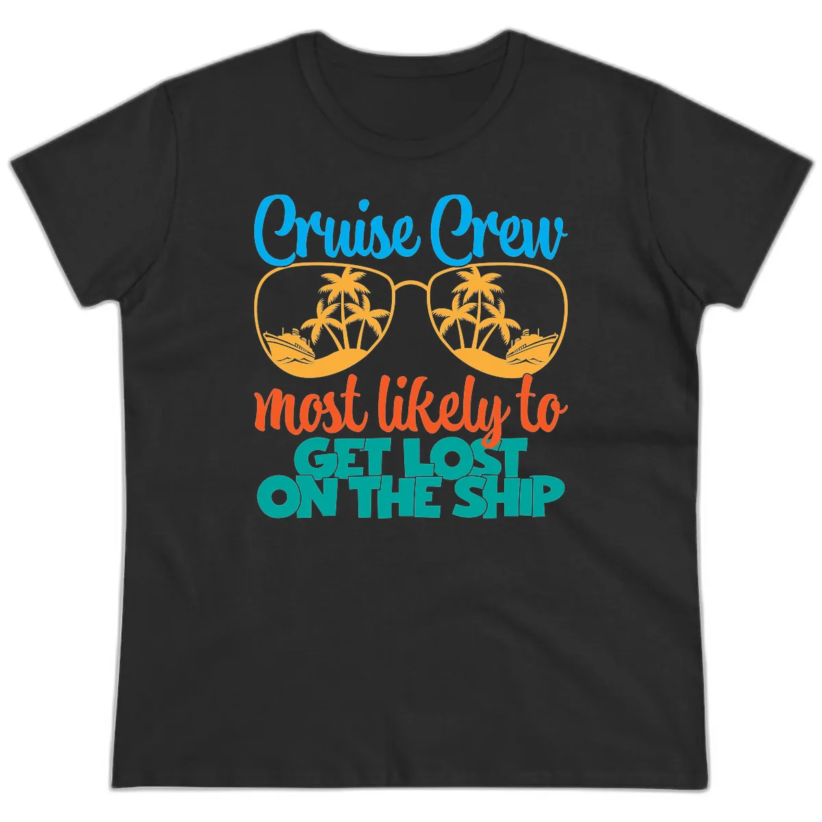 Cruise Crew Most Likely To Get Lost On The Ship Ladies Tee in Black