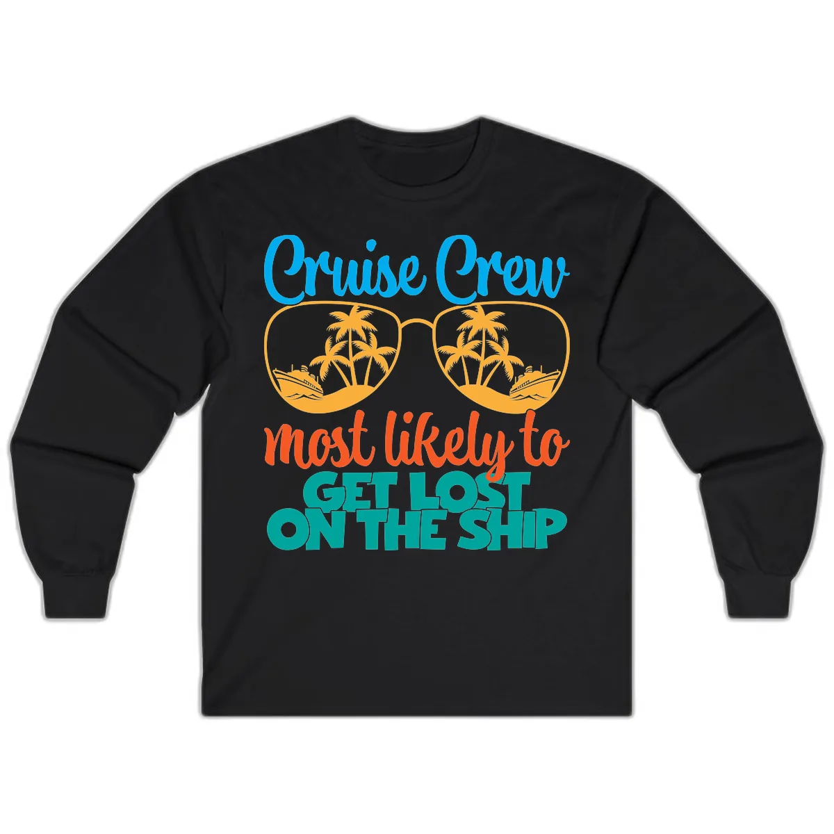Cruise Crew Most Likely To Get Lost On The Ship Long Sleeve in Black