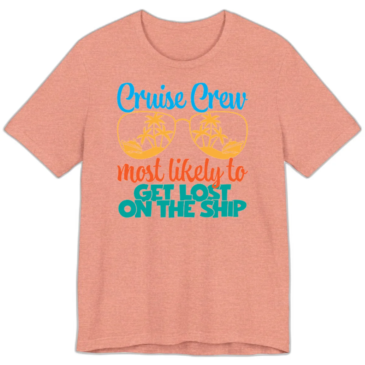 Cruise Crew Most Likely To Get Lost On The Ship Premium T-Shirt in Heather Sunset