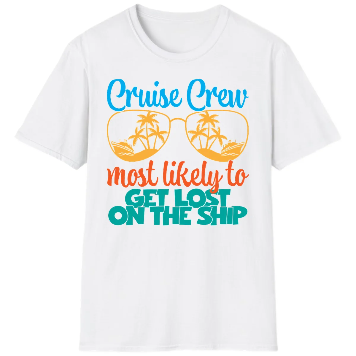 Cruise Crew Most Likely To Get Lost On The Ship T-Shirt in White