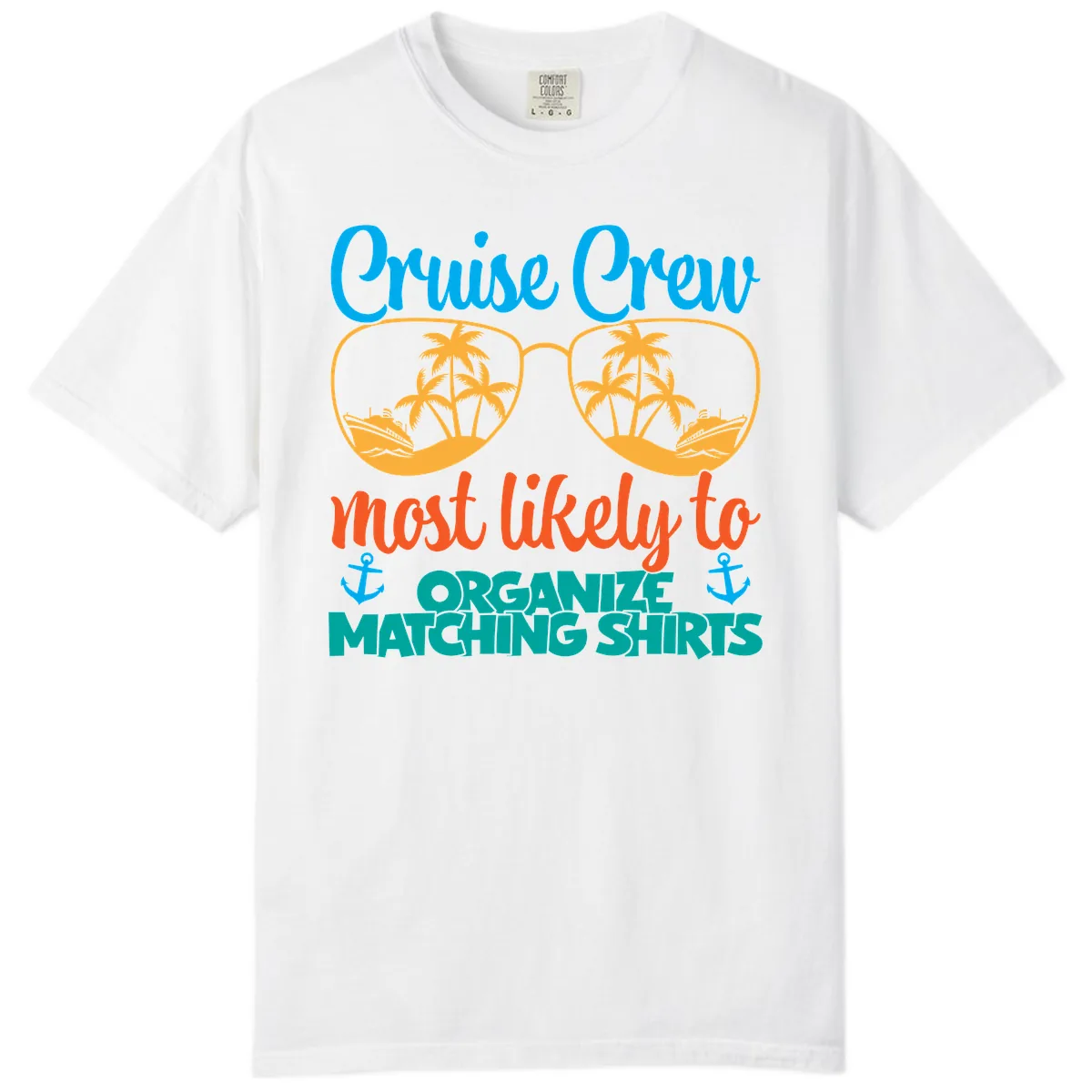 Cruise Crew Most Likely To Organize Matching Shirts Comfort Color in White