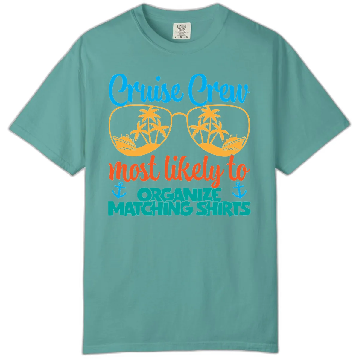 Cruise Crew Most Likely To Organize Matching Shirts Comfort Color in Seafoam