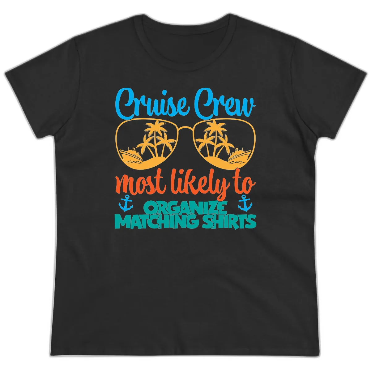 Cruise Crew Most Likely To Organize Matching Shirts Ladies Tee in Black