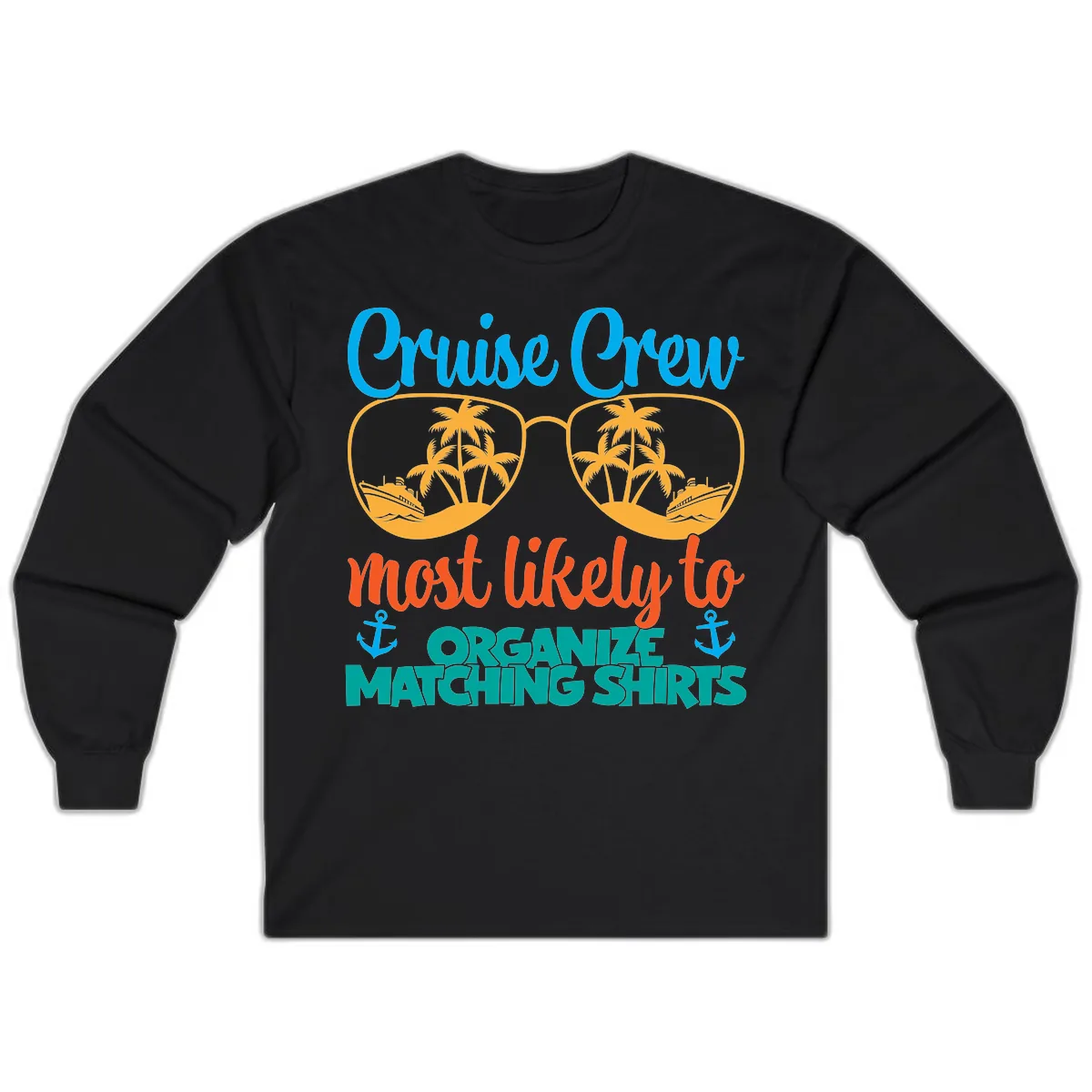 Cruise Crew Most Likely To Organize Matching Shirts Long Sleeve in Black