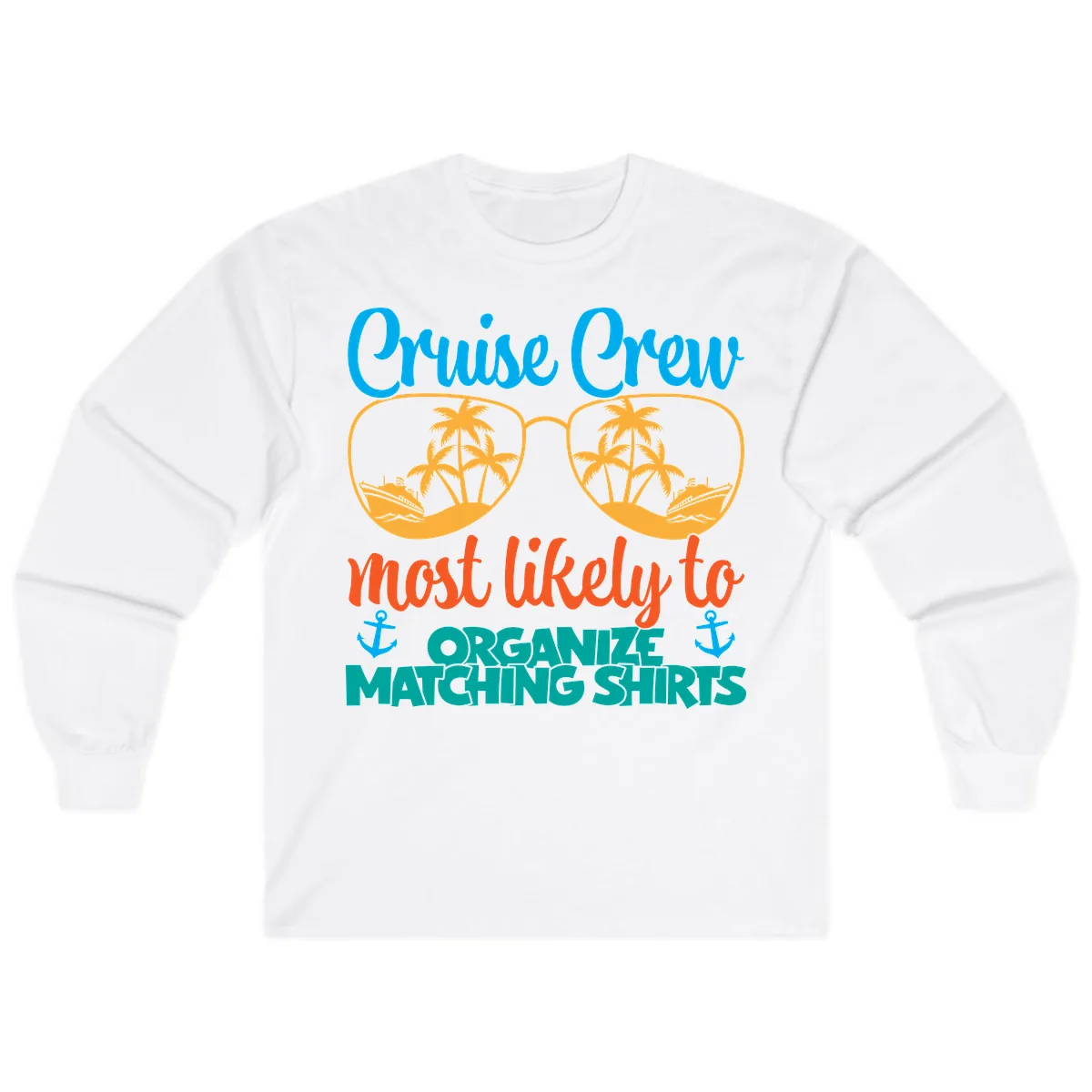 Cruise Crew Most Likely To Organize Matching Shirts Long Sleeve in White