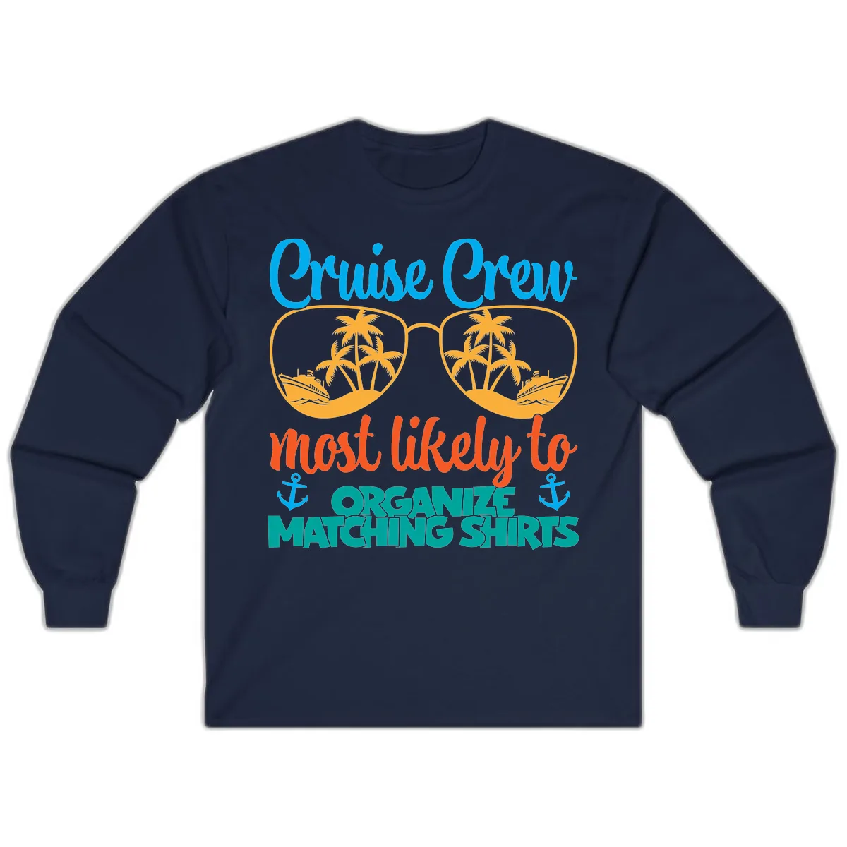 Cruise Crew Most Likely To Organize Matching Shirts Long Sleeve in Navy