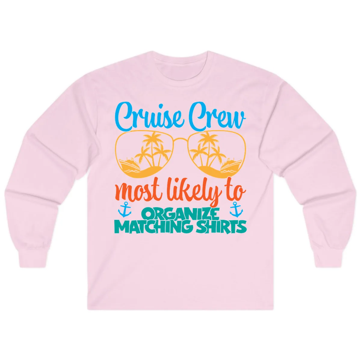 Cruise Crew Most Likely To Organize Matching Shirts Long Sleeve in Light Pink