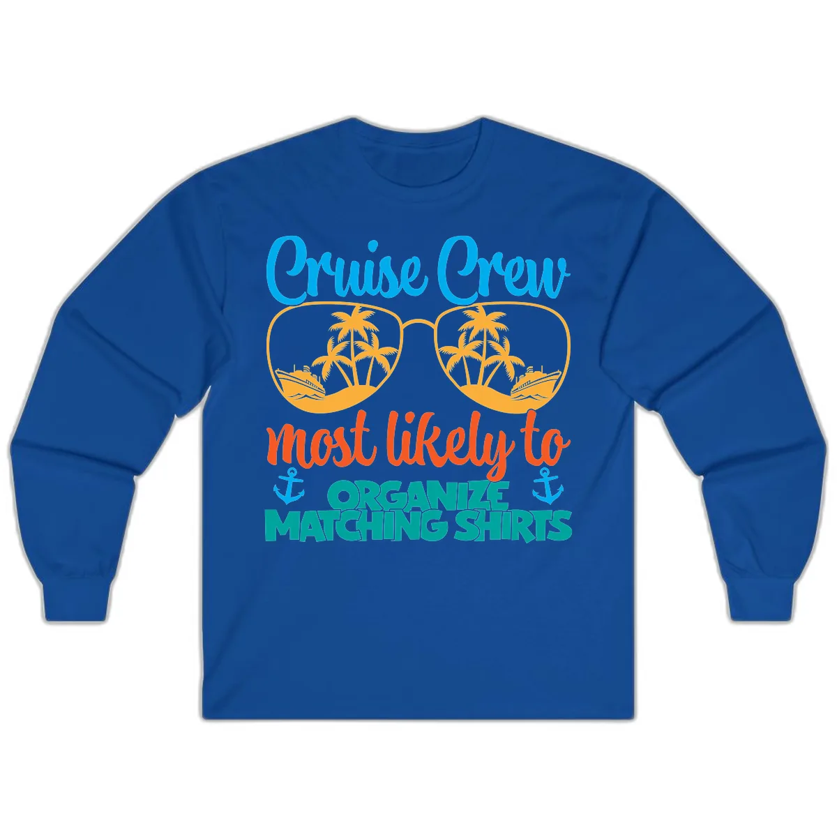 Cruise Crew Most Likely To Organize Matching Shirts Long Sleeve in Royal