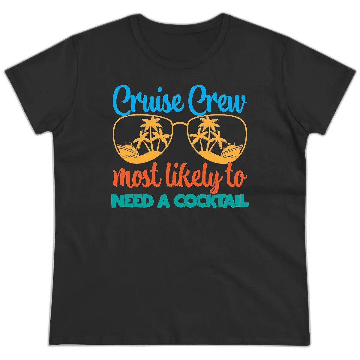 Cruise Crew Most Likely To Need A Cocktail Ladies Tee in Black