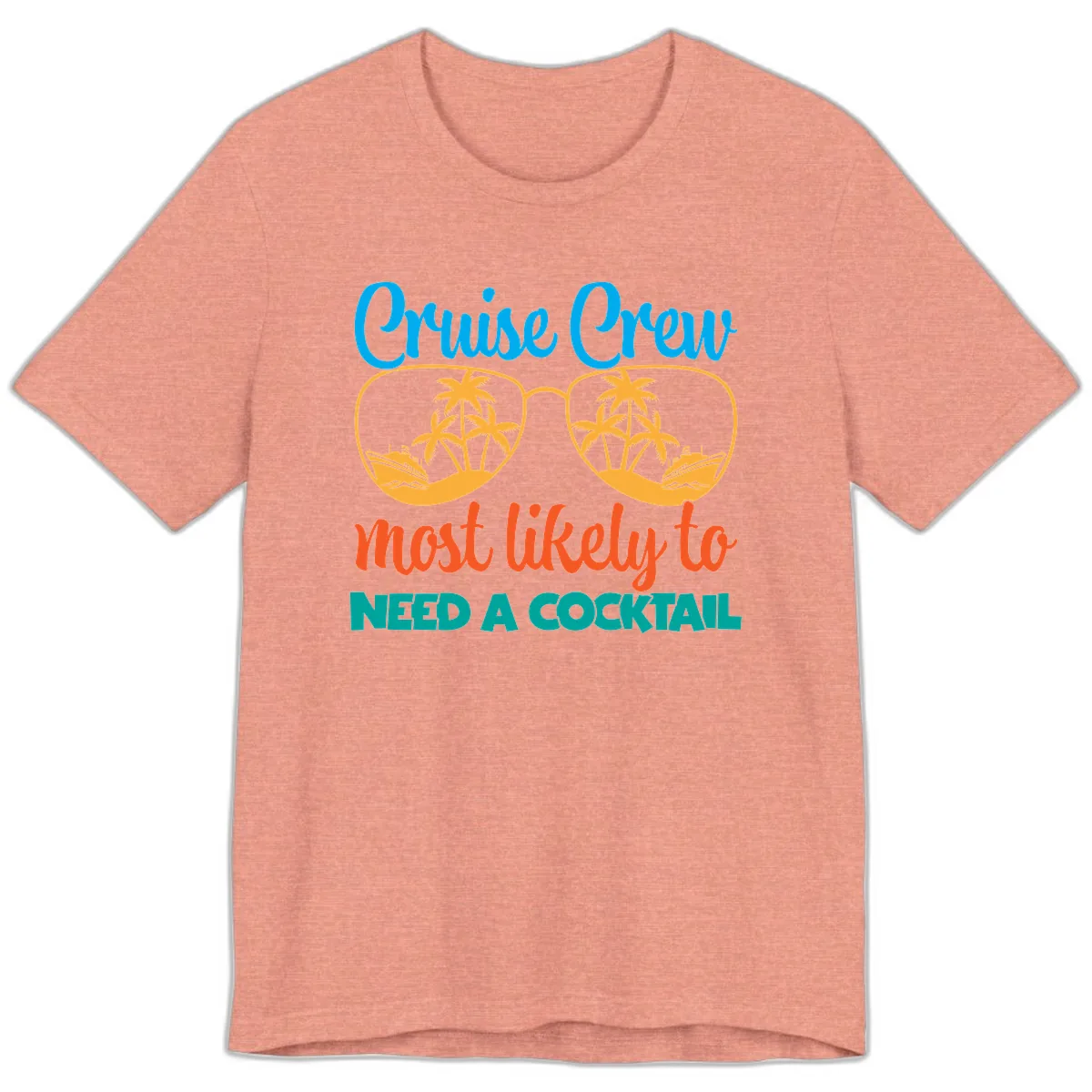 Cruise Crew Most Likely To Need A Cocktail Premium T-Shirt in Heather Sunset