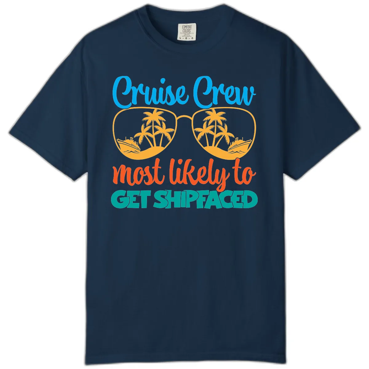 Cruise Crew Most Likely To Get Shipfaced Comfort Color in True Navy