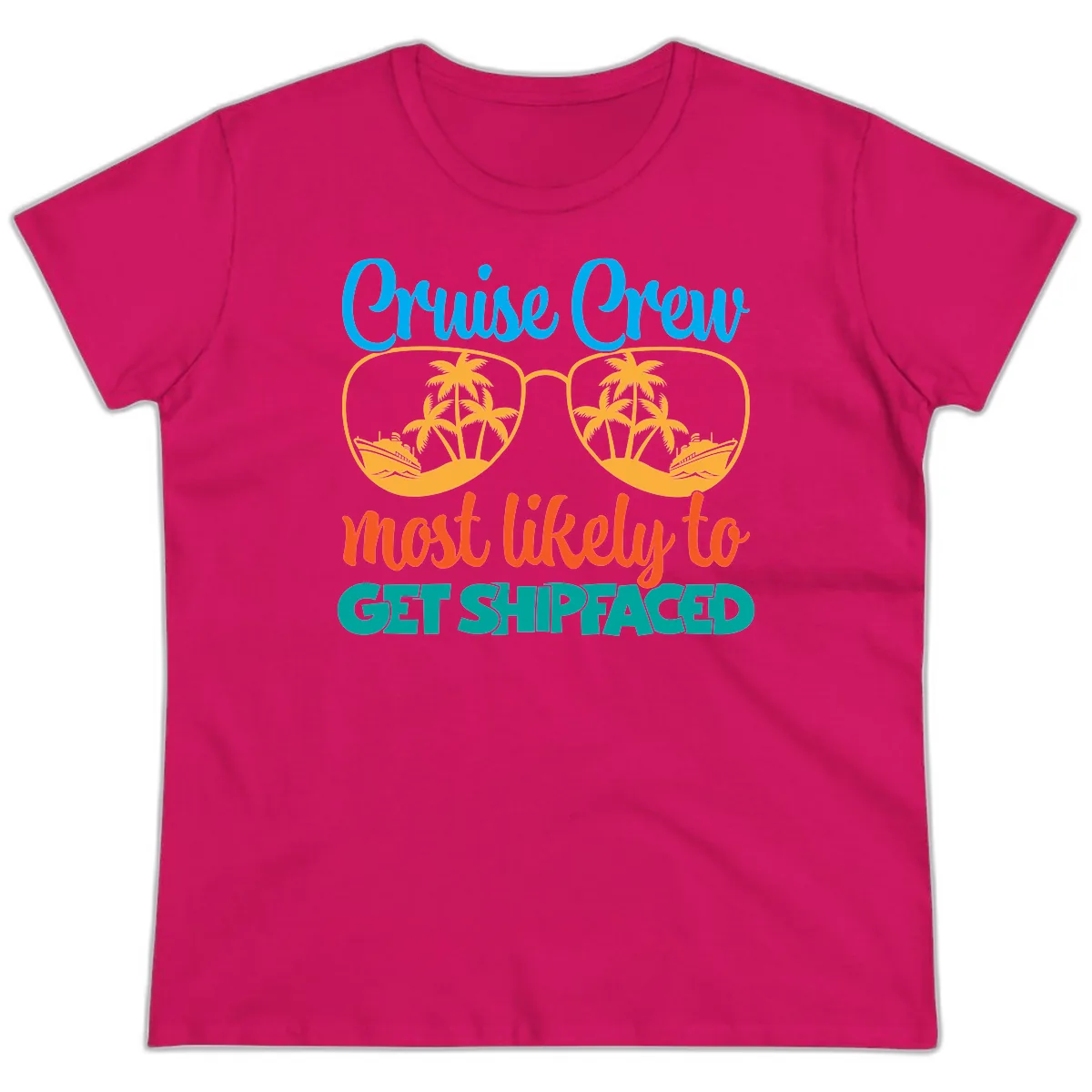Cruise Crew Most Likely To Get Shipfaced Ladies Tee in Heliconia