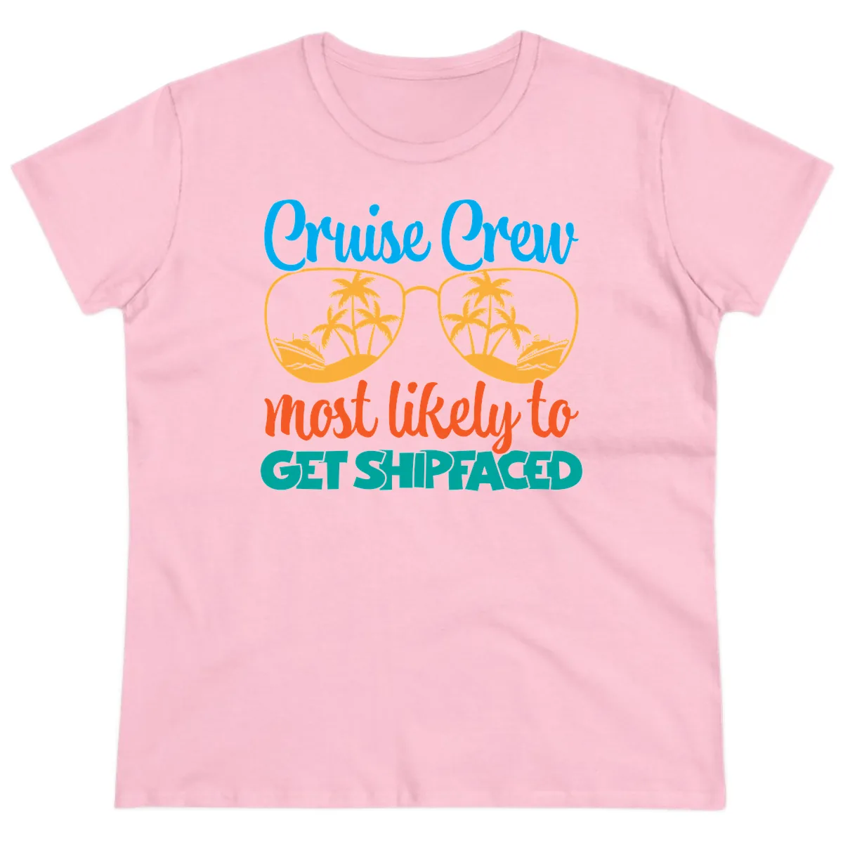 Cruise Crew Most Likely To Get Shipfaced Ladies Tee in Light Pink