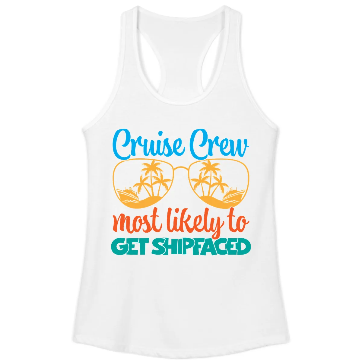 Cruise Crew Most Likely To Get Shipfaced Ladies Tank in White