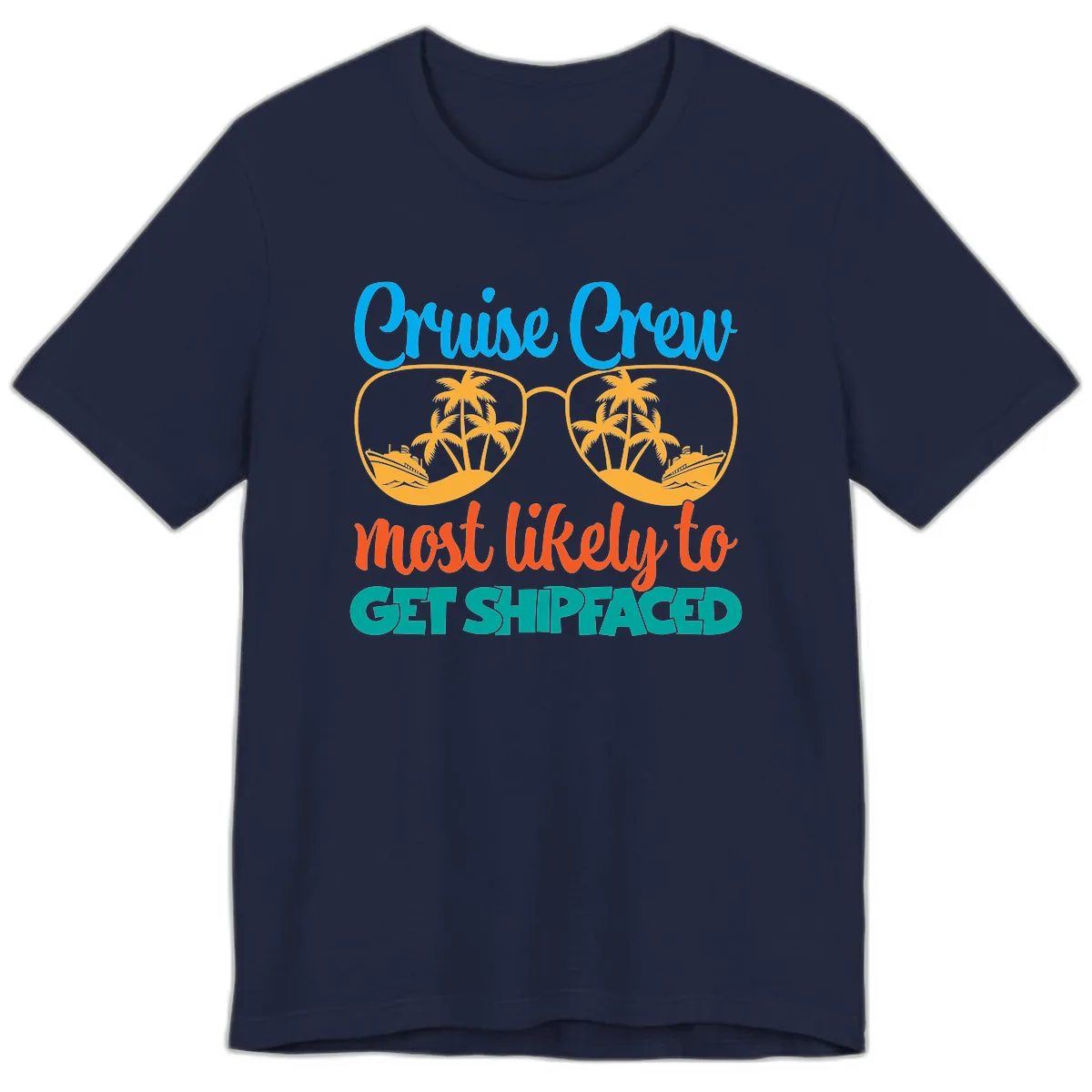 Cruise Crew Most Likely To Get Shipfaced Premium T-Shirt in Navy