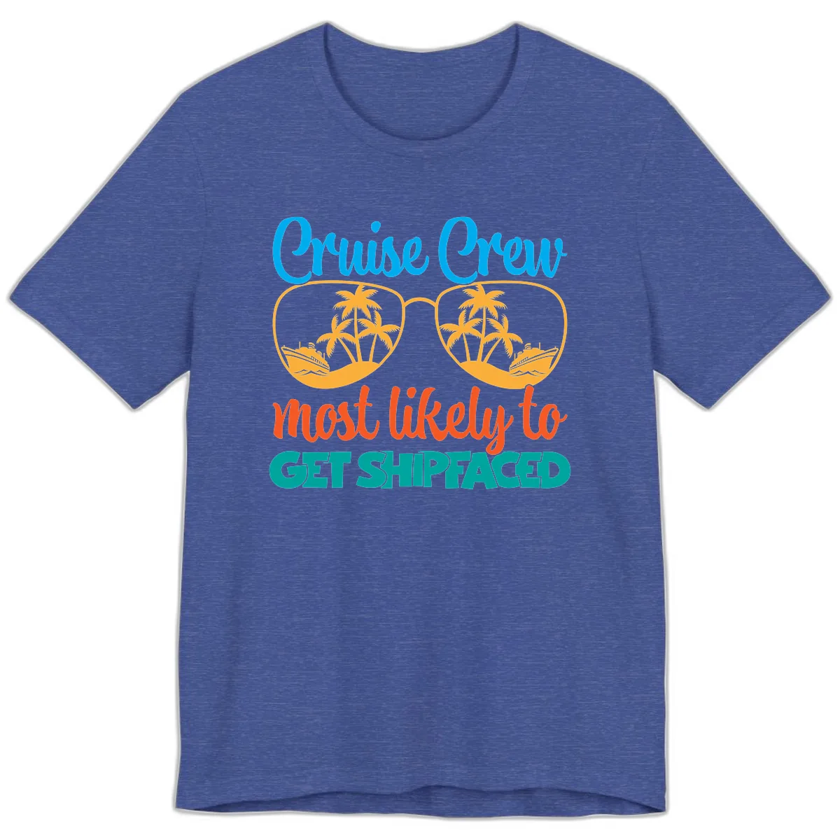 Cruise Crew Most Likely To Get Shipfaced Premium T-Shirt in Heather True Royal