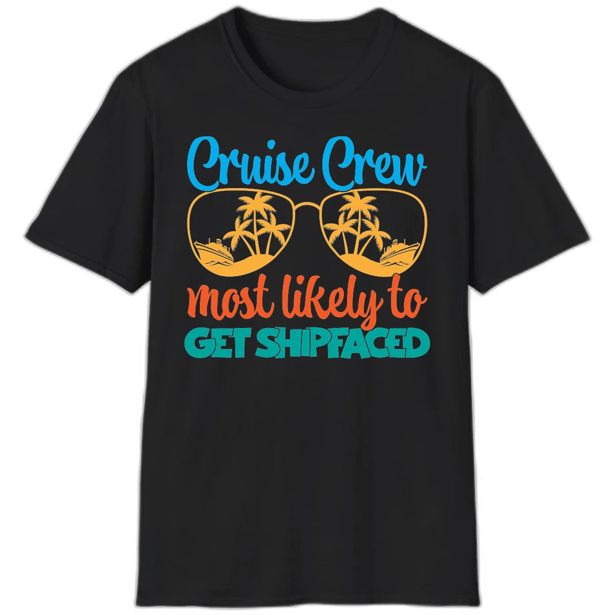 Cruise Crew Most Likely To Get Shipfaced T-Shirt in Black