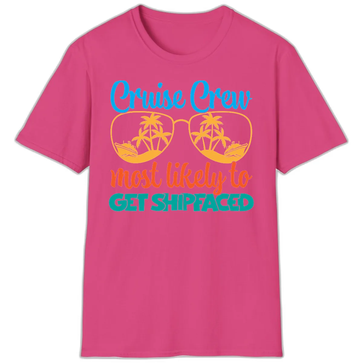 Cruise Crew Most Likely To Get Shipfaced T-Shirt in Heliconia