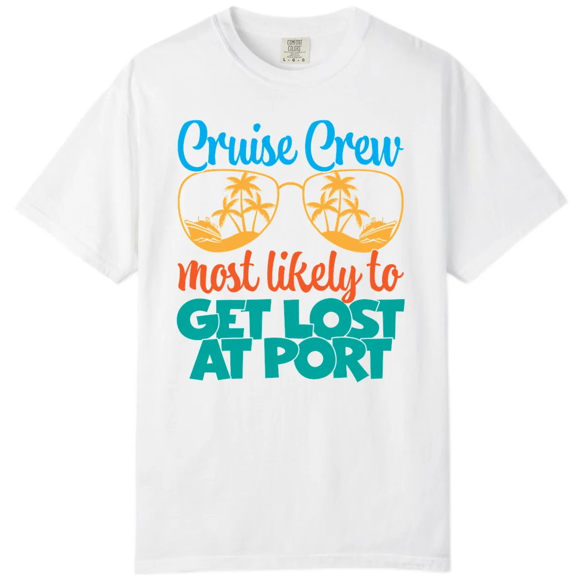 Cruise Crew Most Likely To Get Lost At Port Comfort Color in White