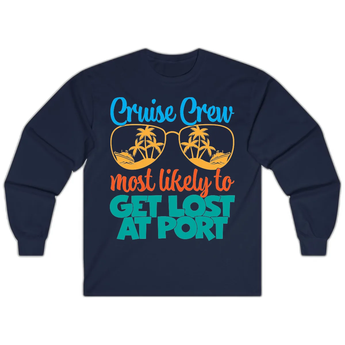 Cruise Crew Most Likely To Get Lost At Port Long Sleeve in Navy