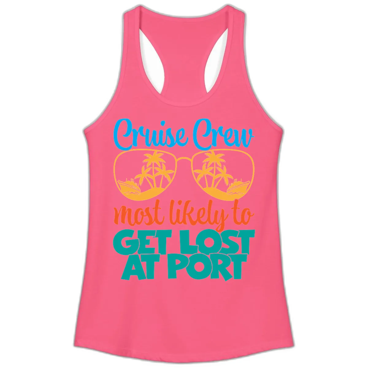 Cruise Crew Most Likely To Get Lost At Port Ladies Tank in Solid Hot Pink