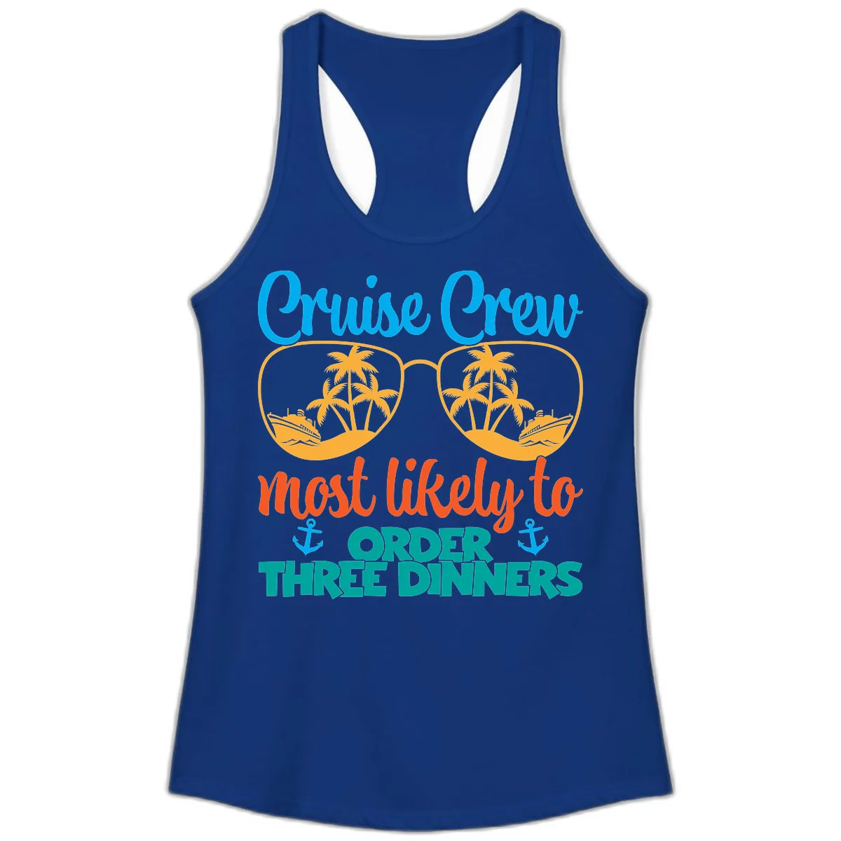 Cruise Crew Most Likely To Order Three Dinners Ladies Tank in Solid Royal