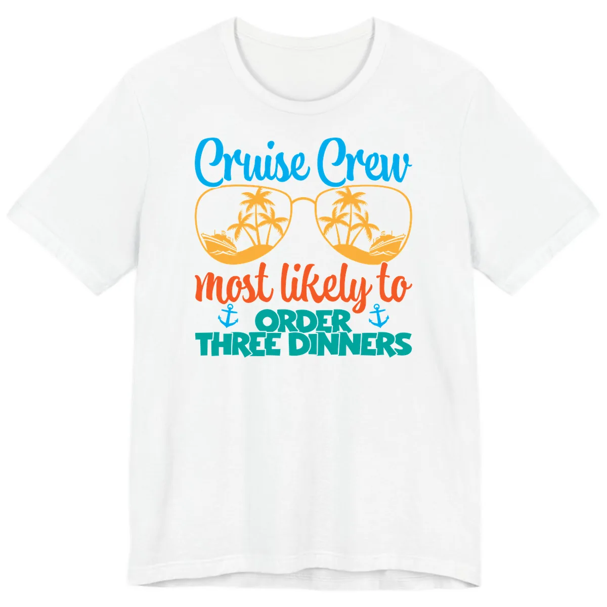 Cruise Crew Most Likely To Order Three Dinners Premium T-Shirt in White