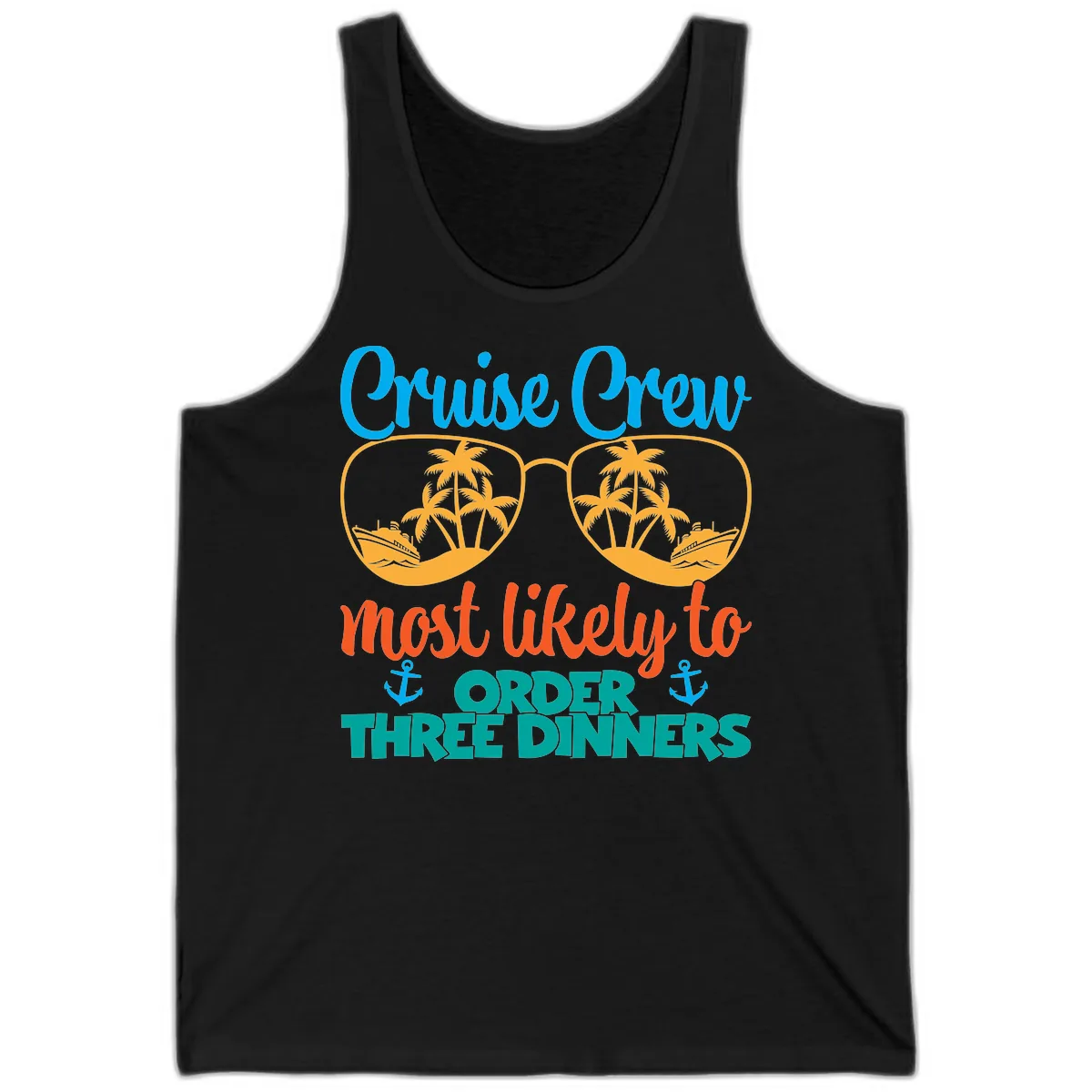 Cruise Crew Most Likely To Order Three Dinners Tank in Black