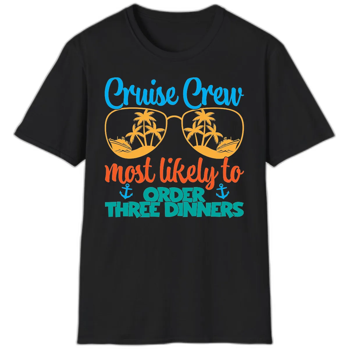 Cruise Crew Most Likely To Order Three Dinners T-Shirt in Black