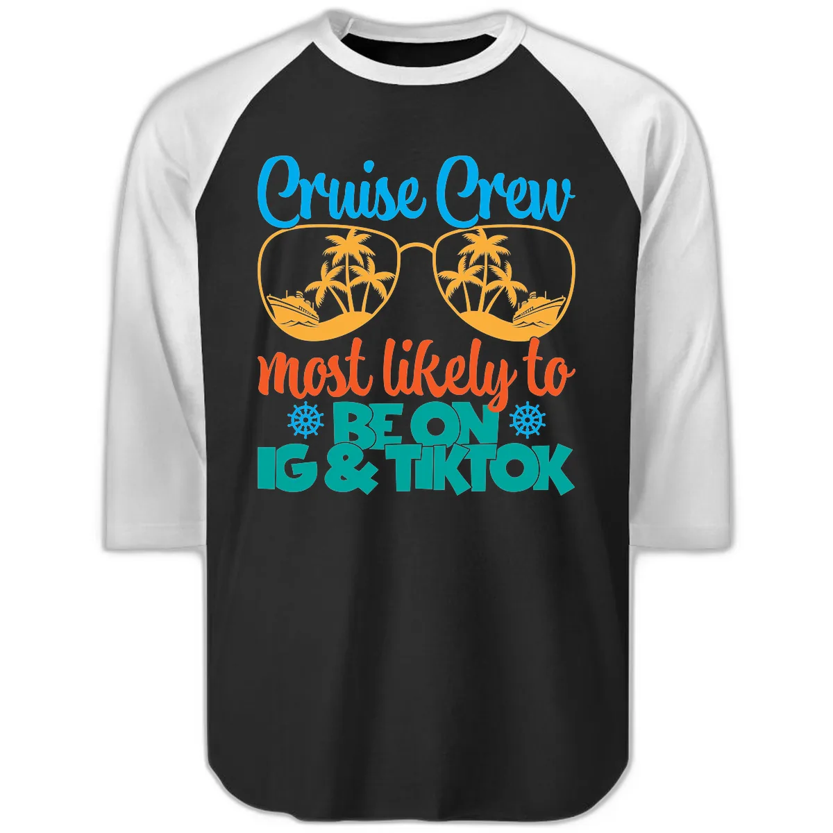 Cruise Crew Most Likely To Beon Ig & Tiktok Raglan 3/4 in Black White