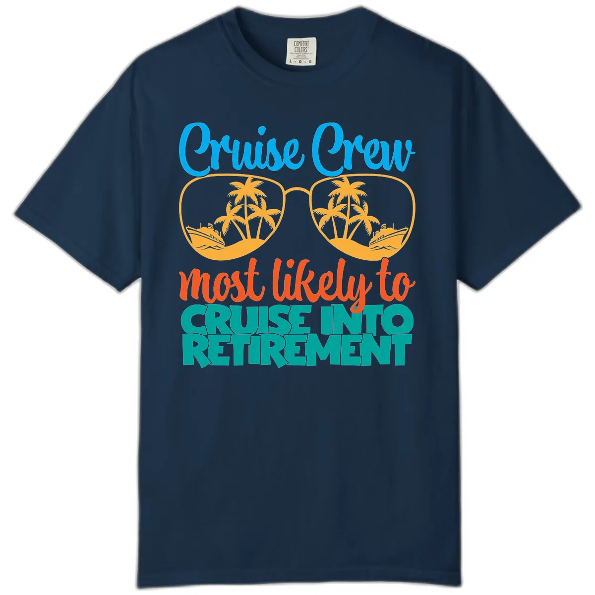 Cruise Crew Most Likely To Cruise Into Retirement Comfort Color in True Navy