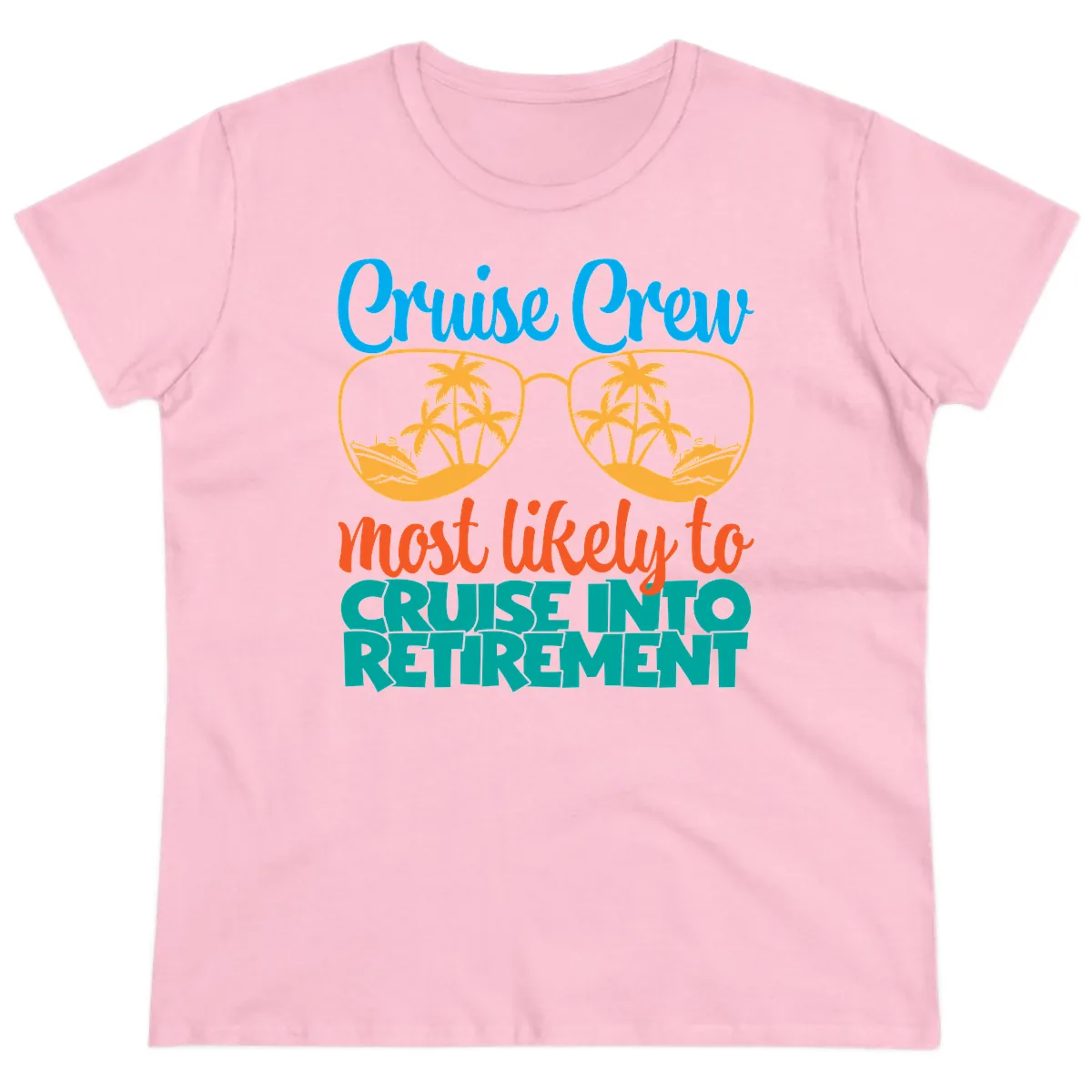 Cruise Crew Most Likely To Cruise Into Retirement Ladies Tee in Light Pink