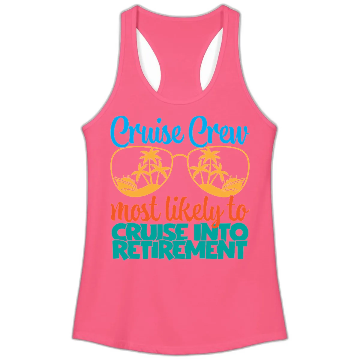 Cruise Crew Most Likely To Cruise Into Retirement Ladies Tank in Solid Hot Pink