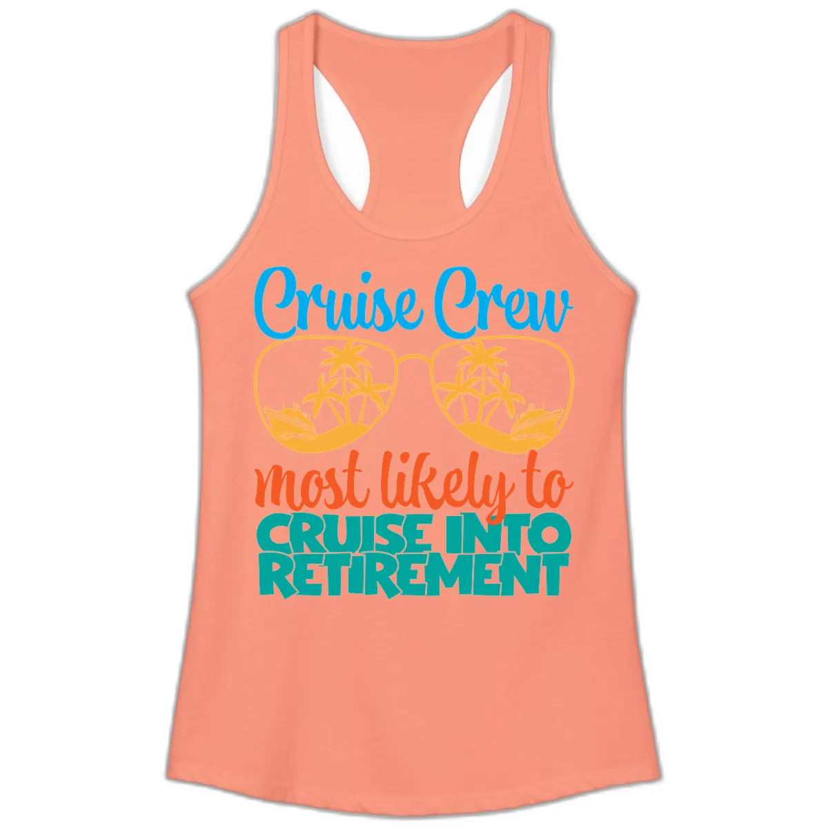 Cruise Crew Most Likely To Cruise Into Retirement Ladies Tank in Solid Light Orange