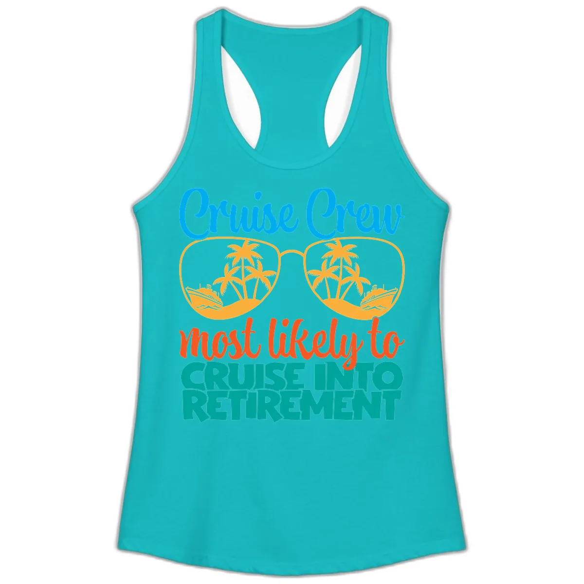 Cruise Crew Most Likely To Cruise Into Retirement Ladies Tank in Tahiti Blue