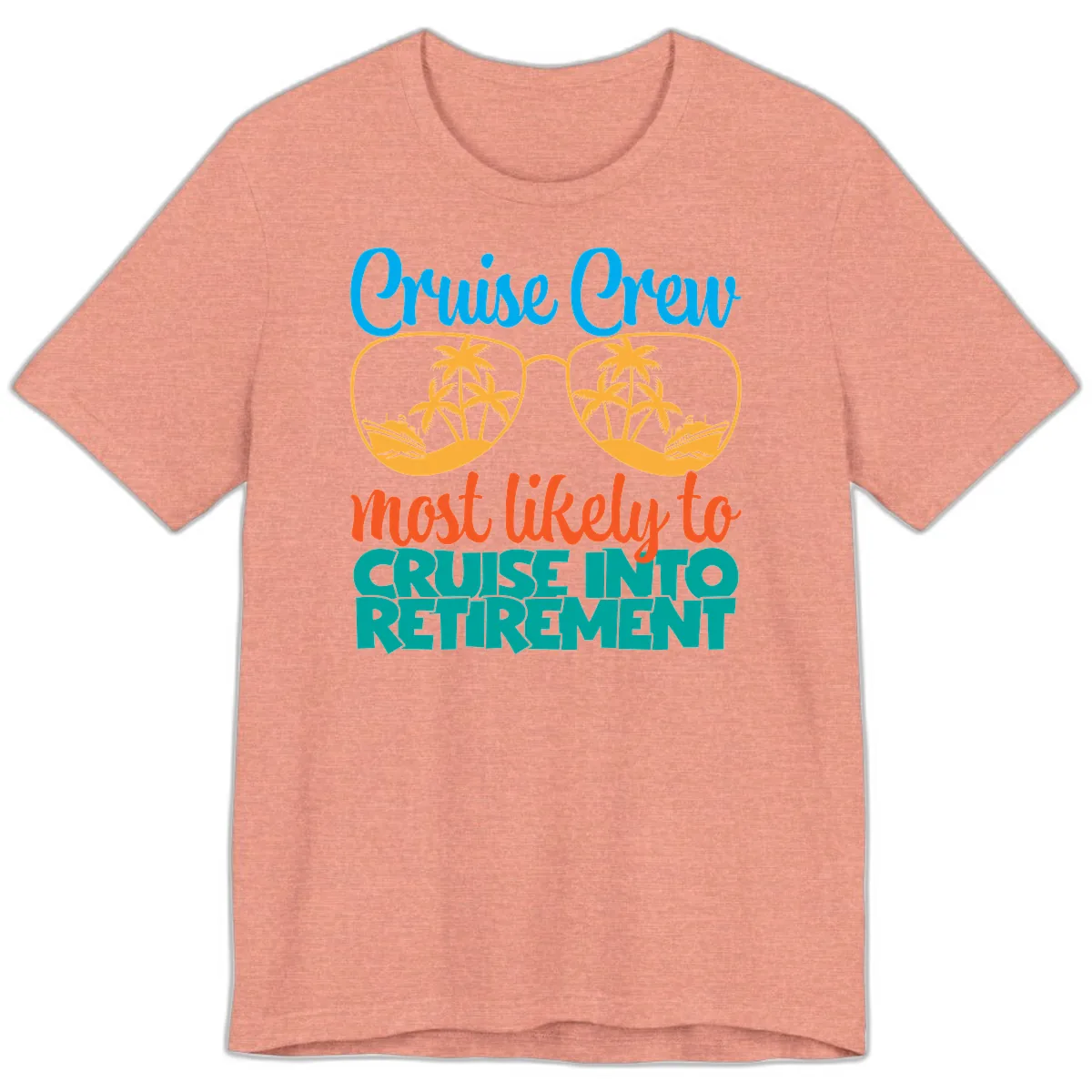 Cruise Crew Most Likely To Cruise Into Retirement Premium T-Shirt in Heather Sunset