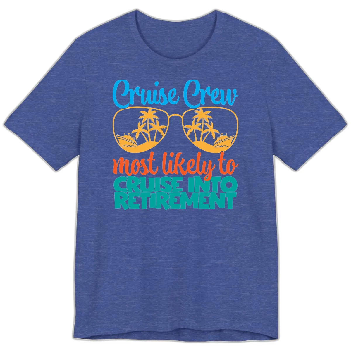 Cruise Crew Most Likely To Cruise Into Retirement Premium T-Shirt in Heather True Royal