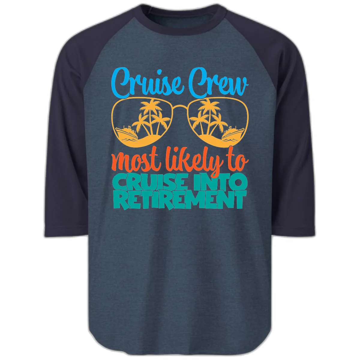 Cruise Crew Most Likely To Cruise Into Retirement Raglan 3/4 in Heather Denim Navy