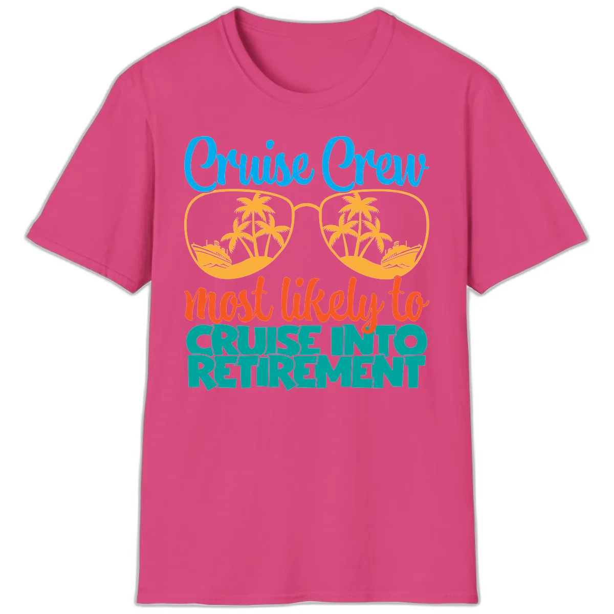 Cruise Crew Most Likely To Cruise Into Retirement T-Shirt in Heliconia