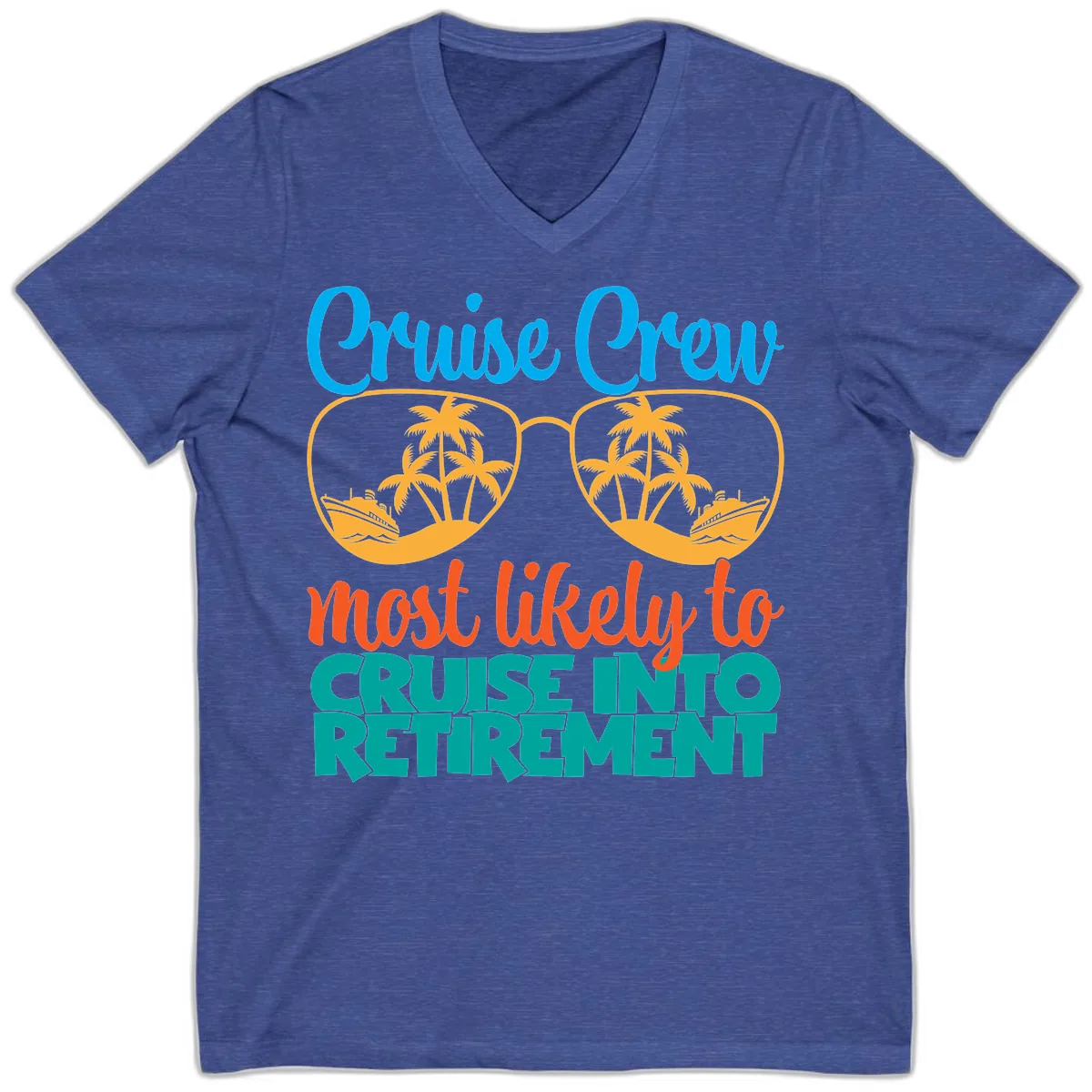 Cruise Crew Most Likely To Cruise Into Retirement V-Neck in Heather True Royal