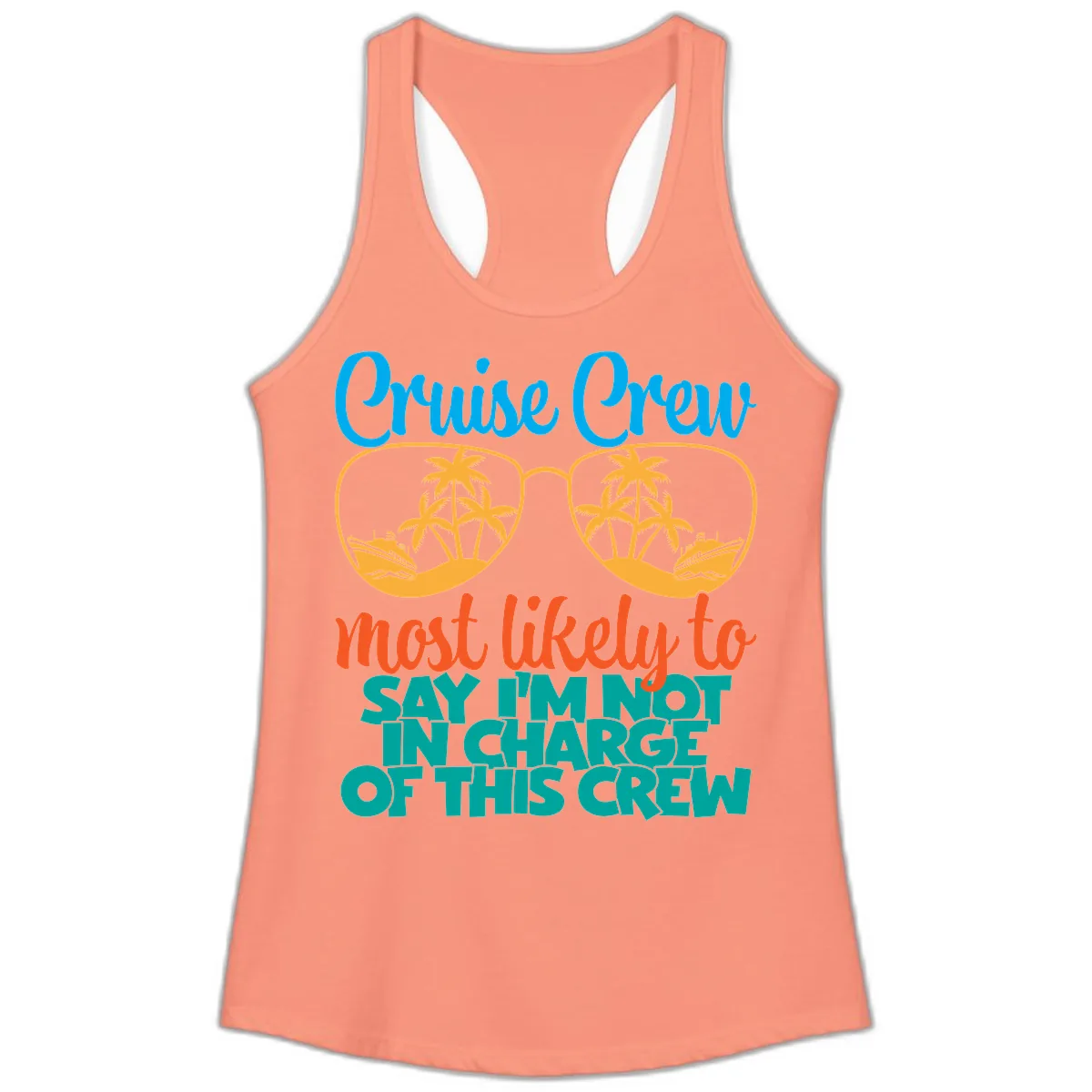 Cruise Crew Most Likely to Say I'm Not in Charge Ladies Tank in Solid Light Orange