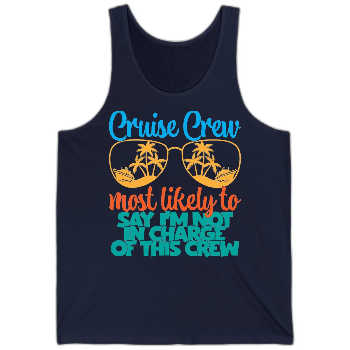 Cruise Crew Most Likely to Say I'm Not in Charge Tank in Navy